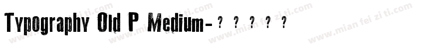 Typography Old P Medium字体转换